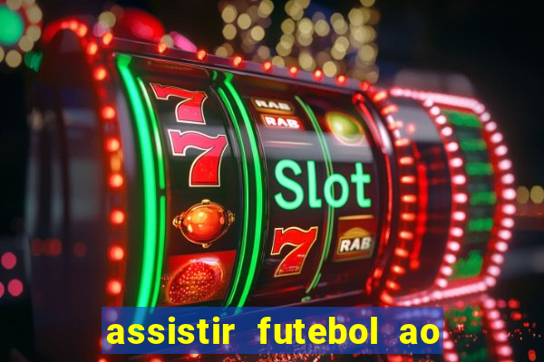 assistir futebol ao vivo multimarcas